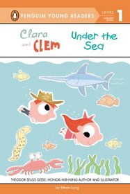 Clara and Clem Under the Sea (Penguin Young Readers, L1)