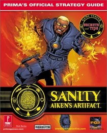 Sanity: Aiken's Artifact : Prima's Official Strategy Guide (Prima's Official Strategy Guides)