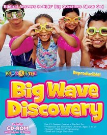 Big Wave Discovery: Biblical Answers to Kids' Big Questions About God (13 Week Curriculum)