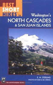 Best Short Hikes in Washington's North Cascades and San Juan Islands (Best Short Hikes)