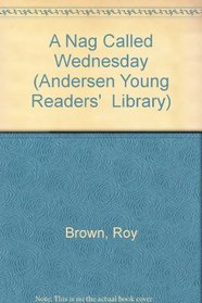 A Nag Called Wednesday (Andersen Young Readers'  Library)