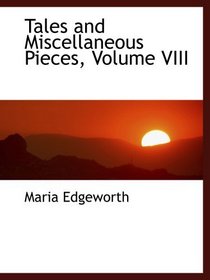 Tales and Miscellaneous Pieces, Volume VIII
