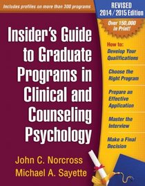 Insider's Guide to Graduate Programs in Clinical and Counseling Psychology: Revised 2014/2015 Edition