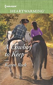 A Cowboy to Keep (Rocky Mountain Cowboys, Bk 2) (Harlequin Heartwarming, No 171) (Larger Print)