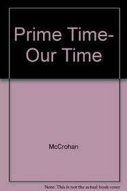 Prime Time, Our Time