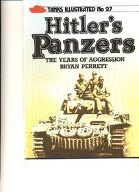 Hitler's Panzers: The Years of Aggression (Tanks Illustrated)