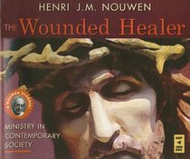 The Wounded Healer: Ministry in Contemporary Society