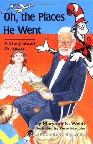 Oh, the Places He Went: A Story About Dr. Seuss-Theodor Seuss Geisel (Carolrhoda Creative Minds Book)