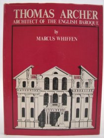 Thomas Archer: Architect of the English Baroque (Architectural monographs, 1)