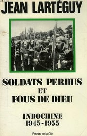Soldats perdus et fous de Dieu: Indochine 1945-1955 (Collection 