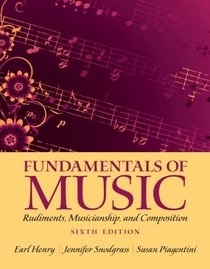 Fundamentals of Music: Rudiments, Musicianship, and Composition (6th Edition)