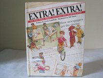 Extra! Extra!: The Who, What, Where, When and Why of Newspapers