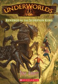 Revenge of the Scorpion King (Underworlds, Bk 3)