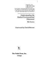 Eco Warriors: Understanding the Radical Environmental Movement