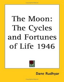 The Moon: The Cycles and Fortunes of Life 1946