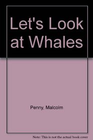 Let's Look at Whales (Let's Look at)