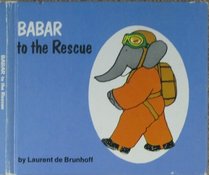 BABAR TO THE RESCUE (Babar Books (Random House))