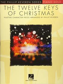 The Twelve Keys of Christmas: arr. Phillip Keveren The Phillip Keveren Series Piano Solo