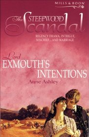 Lord Exmouth's Intentions (The Steepwood Scandal)