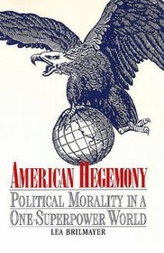 American Hegemony : Political Morality in a One-Superpower World