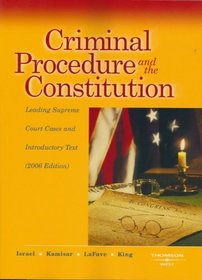 Criminal Procedure and the Constitution 2006: Leading Supremem Court Cases and Introductory Text (American Casebook Series)