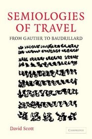 Semiologies of Travel: From Gautier to Baudrillard