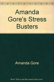 Amanda Gore's Stress Busters