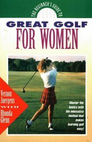 The Beginner's Guide to Great Golf for Women