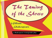 The Taming of the Shrew: a Shakespeare transgender play
