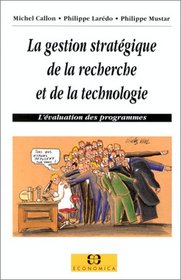 La gestion strategique de la recherche et de la technologie: L'evaluation des programmes (Collection innovation) (French Edition)