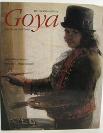Goya : Truth and Fantasy: The Small Paintings