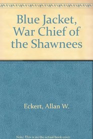 Blue Jacket, War Chief of the Shawnees