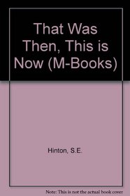 That Was Then, This is Now (M-Books)