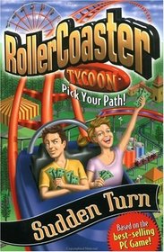 Sudden Turn (Rollercoaster Tycoon Pick Your Path!)