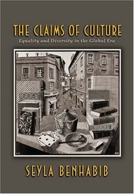 The Claims of Culture : Equality and Diversity in the Global Era