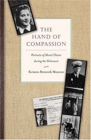 The Hand of Compassion : Portraits of Moral Choice during the Holocaust