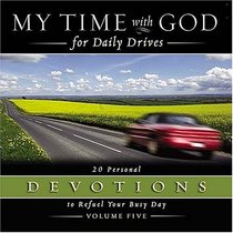 My Time with God for Daily Drives : 20 Personal Devotions to Refuel Your Busy Day