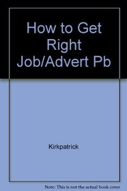 How to Get Right Job/Advert Pb