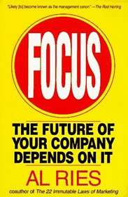 Focus : The Future of Your Company Depends on It