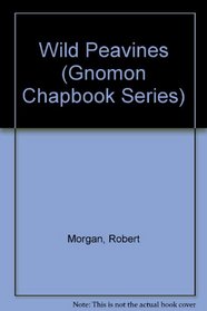Wild Peavines: New Poems (Gnomon Chapbook Series)
