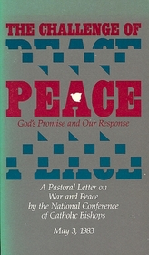 Challenge of Peace: God's Promise and Our Response a Pastoral Letter on War and Peace (Publication / Office of Publishing and Promotion Services, U)