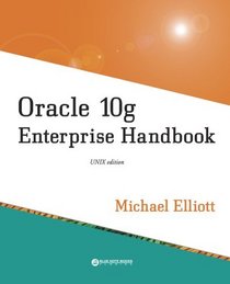 Oracle 10g Enterprise Handbook