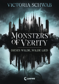 Dieses wilde, wilde Lied (This Savage Song) (Monsters of Verity, Bk 1) (German Edition)