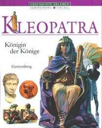 Kleopatra. Knigin der Knige. ( Ab 10 J.).