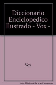 Diccionario Enciclopedico Ilustrado - Vox - (Spanish Edition)