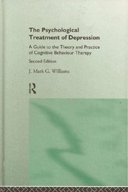 The Psychological Treatment of Depression: A Guide to the Theory and Practice of Cognitive Behaviour Therapy