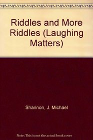 Riddles and More Riddles (Laughing Matters)
