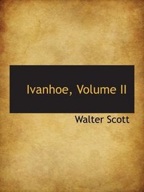 Ivanhoe, Volume II