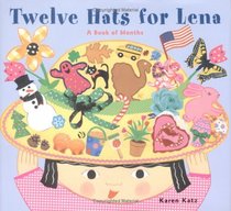 Twelve Hats for Lena : A Book of Months