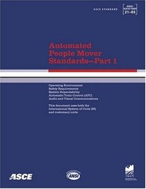Automated People Mover Standards-Part 1, ASCE 21-05 (Asce Standard) (Pt. 1)